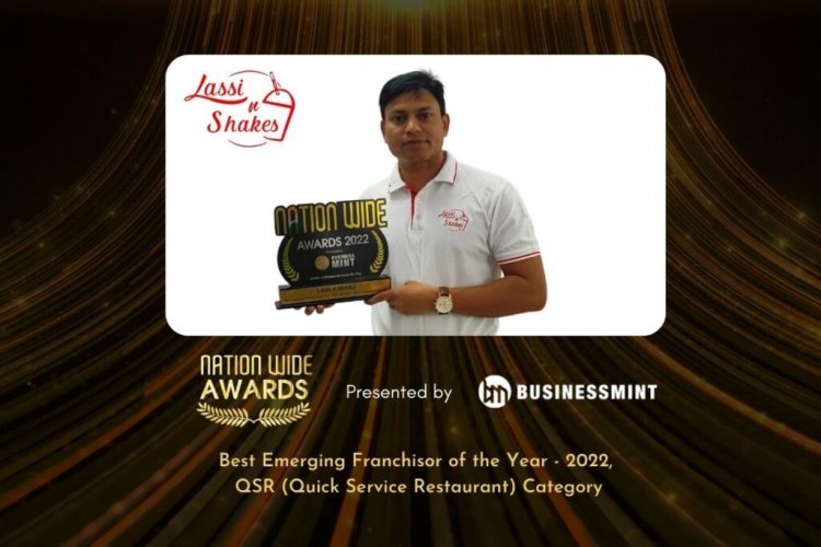 Business Mint awarded Lassi and Shakes as Best Emerging Franchisor of the Year – 2022, QSR (Quick Service Restaurant) Category