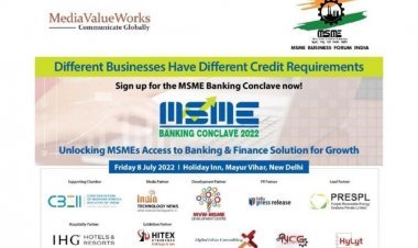 ‘MSME Banking Conclave & Expo 2022’ aims to craft a financial roadmap for the Indian MSMEs